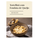 TORTELLINI-COM-FONDUTA-DE-QUEIJO